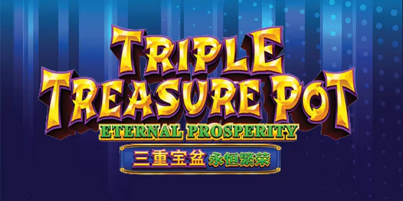 Triple Treasure Pot Eternal Prosperity slot game